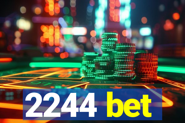 2244 bet